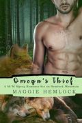 Omega's Thief: A M/M Mpreg Romance Set on Hemlock Mountain by Maggie Hemlock