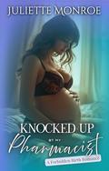 Knocked Up By My Pharmacist: A Forbidden Birth Romance by Juliette Monroe
