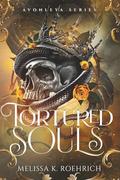 Tortured Souls by Melissa K. Roehrich