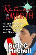 Return to Merth: An Action-Packed Fantasy Novel with a Provocative Love Entanglement and the Promise of a Spiritual Awakening by Ruth C. Mitchell