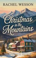 Christmas in the Mountains : Shamrock Ridge 4 by Rachel Wesson