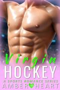 Virgin Hockey: A Sports Romance Series by Amber Heart