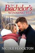 The Bachelor’s Winning Bid: A Small-Town Romance (The Bloom Sisters of Montana #3) by Nicole Flockton