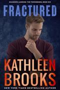 Fractured: Shadows Landing: The Townsends #6 by Kathleen Brooks