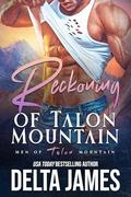 Reckoning of Talon Mountain: A Mountain Man Romantic Suspense (Men of Talon Mountain #9) by Delta James