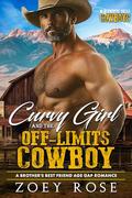 Curvy Girl and the Off-Limits Cowboy (Blackwater Falls: Cowboys #3) by Zoey Rose