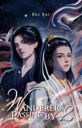 Wanderers Passing By (Wanderers Passing By #2) by Bai Bai