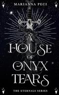 A House of Onyx Tears by Marianna Peci