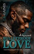 Bulletproof Love (crestwood chronicles #1) by L.B. Gaines