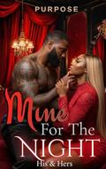 Mine For The Night: His & Hers by Author Purpose