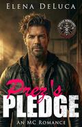 Prez's Pledge: An MC Romance (Savage Renegades MC #1) by Elena DeLuca