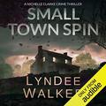 Small Town Spin by LynDee Walker, Thérèse Plummer