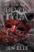 Devon & Lyla (As You Wish #7) by Jen Elle