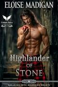 Highlander of Stone: A Highlanders Historical Romance Novel (Breaking into Highland Hearts #3) by Eloise Madigan