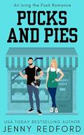 Pucks and Pies: A Sister's Best Friend Hockey Romance (Icing the Puck #1) by Jenny Redford