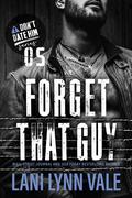 Forget That Guy (Don't Date Him #5) by Lani Lynn Vale