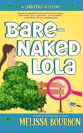 Bare-Naked Lola (Lola Cruz Mystery #3) by Melissa Bourbon