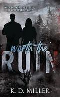 Worth the Ruin by K.D. Miller