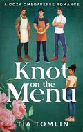 Knot on the Menu (Packs of Fox Hollow #3) by Tia Tomlin