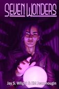 Seven Wonders: The Hunter and the Spider #7 by Jay S. Wright