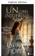 An Insufferable Lord (Daughters of Disgrace #2) by Laura A. López