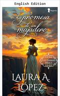 A Rogue's Promise (The Hess Ladies #1) by Laura A. López