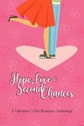 Love, Hope, & Second Chances: A Valentine's Day Romance Anthology by Lexi Aidyn, R.K. Fultz, Nan Sampson, Audrey Hughey