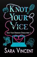 Knot Your Vice by Sara Vincent