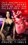 This Anatomically Correct Heart Gets Me Off For Valentine’s Day by Chuck Tingle
