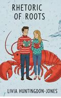 Rhetoric of Roots (Bracken Cove #3) by Livia Huntingdon-Jones