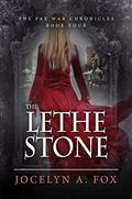 The Lethe Stone (The Fae War Chronicles #4) by Jocelyn A. Fox