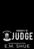 Property of Judge by E.M. Shue