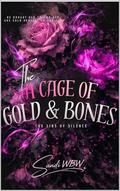 A CAGE OF GOLD & BONES: He bought her to own her. She sold herself to end him (THE SINS OF SILENCE #1) by SANDI WBW