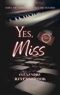 Yes, Miss by Alexandra Ravensbrook