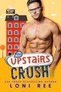 The Upstairs Crush by Loni Ree