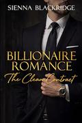 Billionaire Romance: The Clean Contract (Glamour, Power & Devotion #1) by Sienna Blackridge