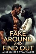 Fake Around and Find Out by Janae Jones