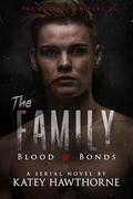 The Family: Blood and Bonds - Part 2 by Katey Hawthorne