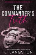 The Commander's Truth (Brothers in Blue #5) by K. Langston