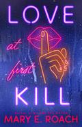 Love at First Kill by Mary E. Roach