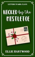 Nicked by the Mistletoe by Ellie Hartwood