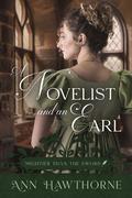 A Novelist and an Earl: A Sweet Regency Romance (Mightier Than the Sword #3) by Ann Hawthorne
