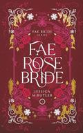 Fae Rose Bride by Jessica M. Butler
