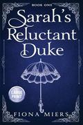 Sarah's Reluctant Duke by Fiona Miers