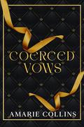 Coerced Vows by Amarie Collins
