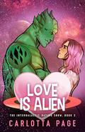 Love is Alien by Carlotta Page