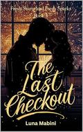 The Last Checkout : A Second Chance Romance Short Story by Luna Mabini
