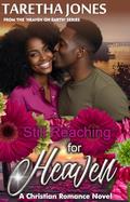 Still Reaching for Heaven: A Christian Romance Novel by Taretha Jones