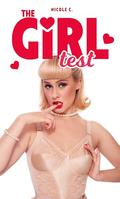 The Girl Test: Accidentally Transformed Into a Girl by Nicole C
