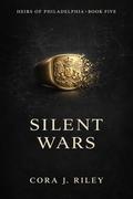 Silent Wars: A Hacker Mafia Romance (Heirs of Philadelphia #5) by Cora J Riley